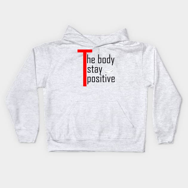 the body stay positive Kids Hoodie by Imadit4u